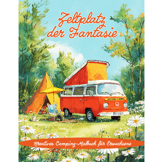 Zeltplatz der Fantasie - Camping Malbuch für Erwachsene - PDF Download