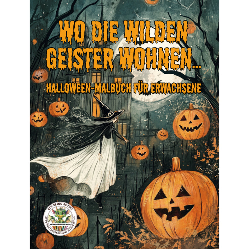 Wo die wilden Geister wohnen - Halloween-Malbuch für Erwachsene