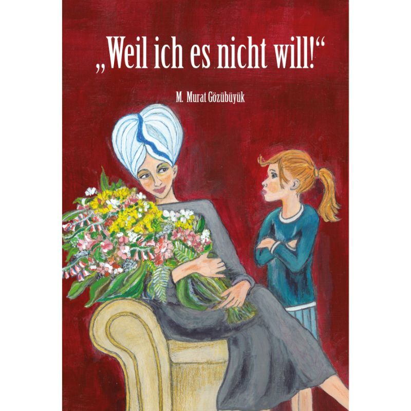 Weil ich es nicht will!