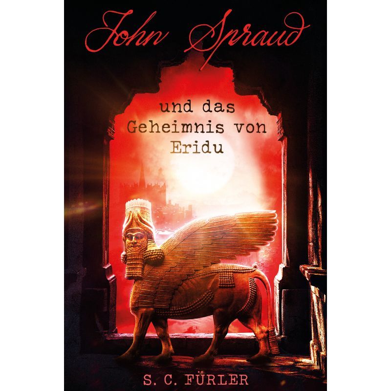 Bd. 1 John Spraud und das Geheimnis von Eridu