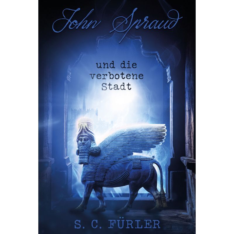 Bd. 2 John Spraud und die verbotene Stadt