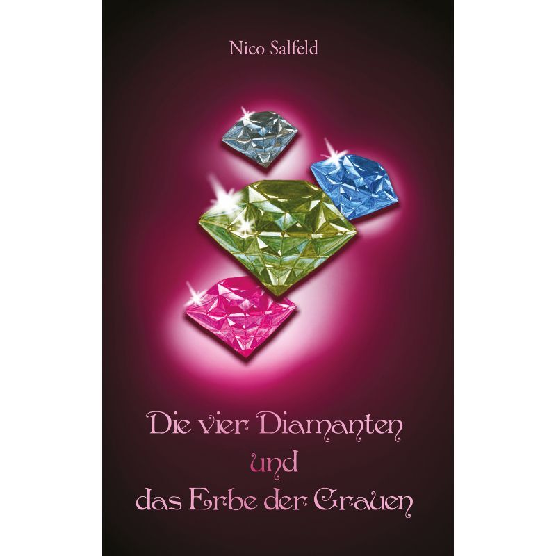 Bd 1. Die vier Diamanten und das Erbe der Grauen