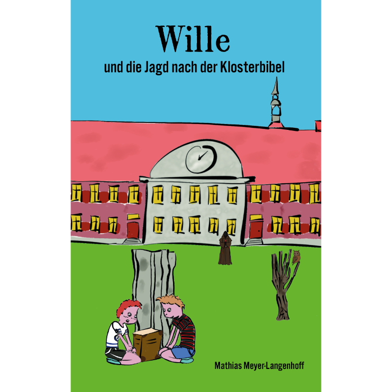 Wille und die Jagd nach der Klosterbibel - Eine Detektivgeschichte