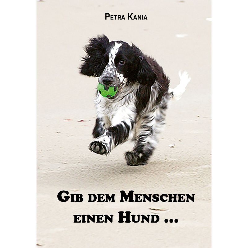 Gib dem Menschen einen Hund