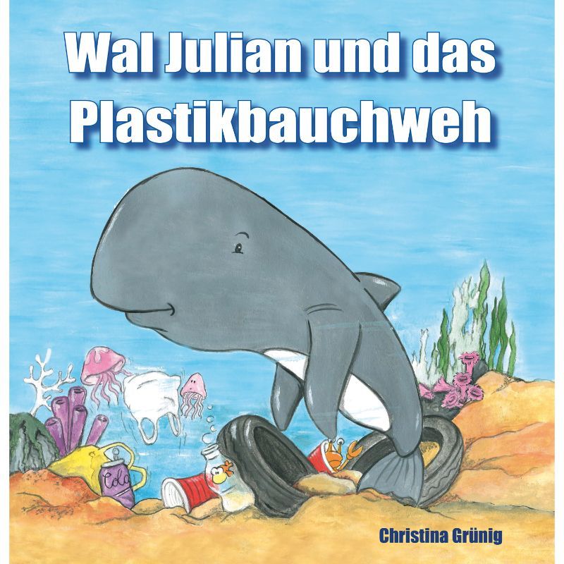 Wal Julian und das Plastikbauchweh