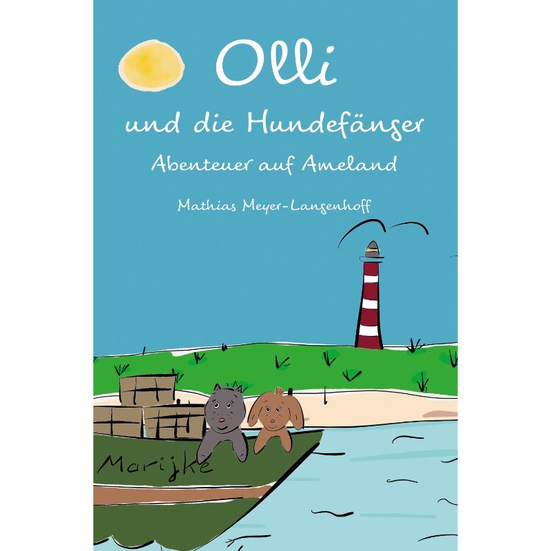 Olli und die Hundefänger - Abenteuer auf Ameland