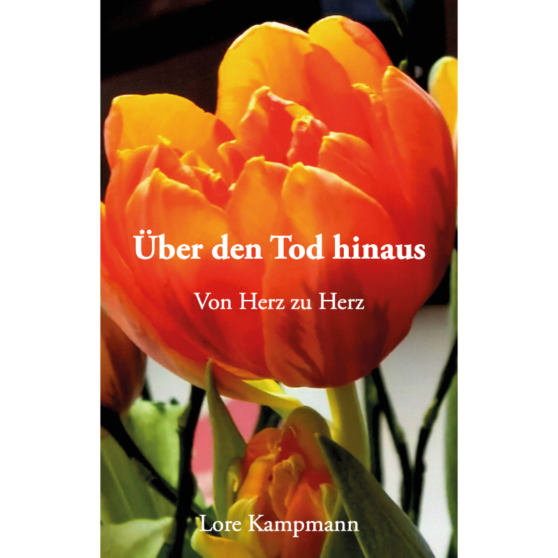 Über den Tod hinaus - Von Herz zu Herz