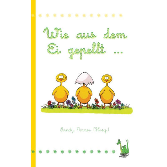 Wie aus dem Ei gepellt Bd. 1