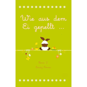 Wie aus dem Ei gepellt Bd. 2