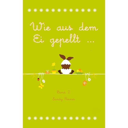 Wie aus dem Ei gepellt Bd. 2