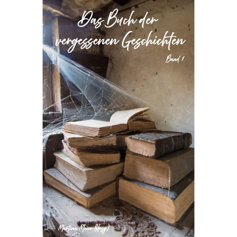 Das Buch der vergessenen Geschichten Band 1
