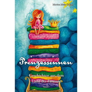 Prinzessinnen - Geschichten aus dem Land der Fantasie  Bd. 2