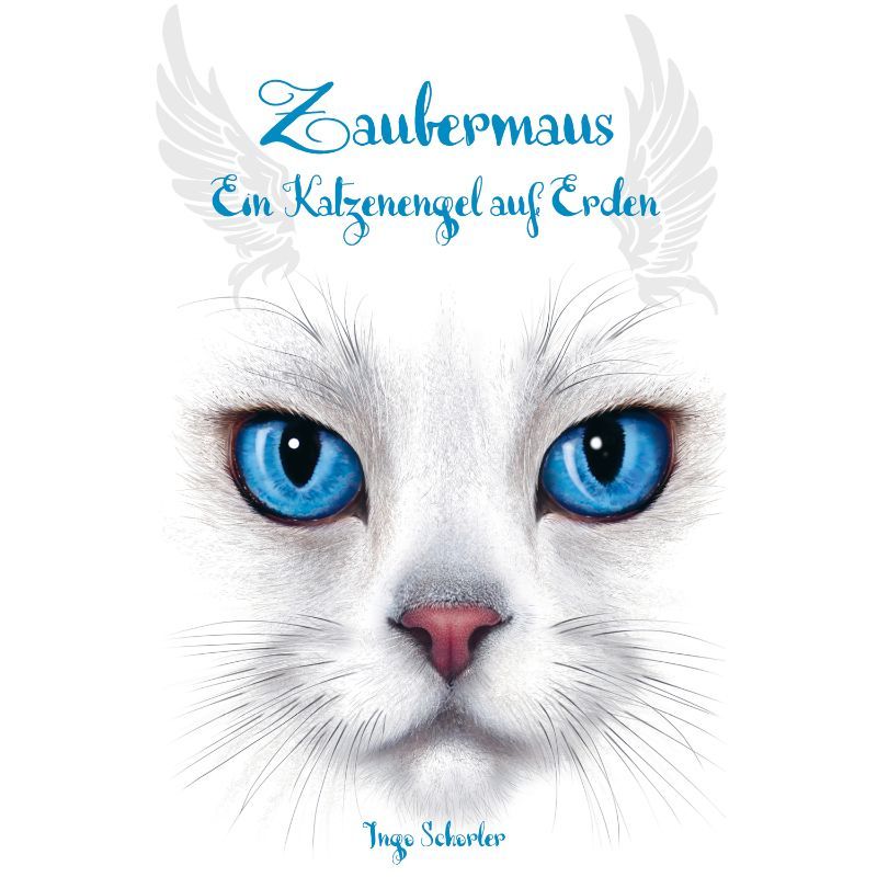 Bd 2: Zaubermaus - Ein Katzenengel auf Erden - Fantasy