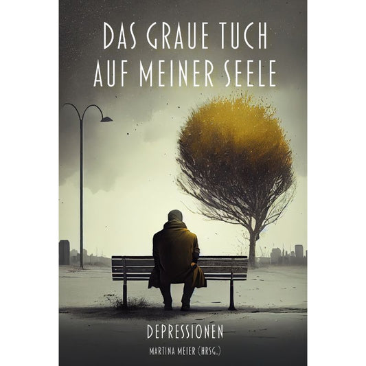 Das graue Tuch auf meiner Seele - Depression & mentale Gesundheit
