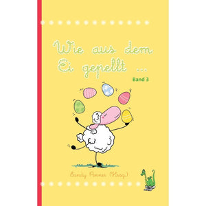 Wie aus dem Ei gepellt Bd. 3