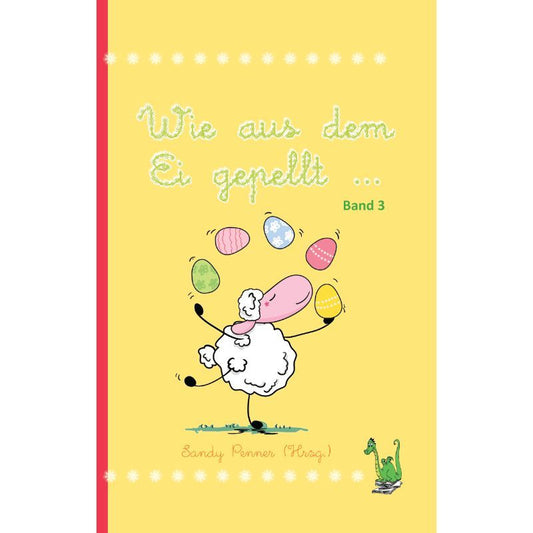 Wie aus dem Ei gepellt Bd. 3