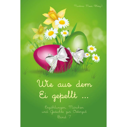 Wie aus dem Ei gepellt Bd. 7