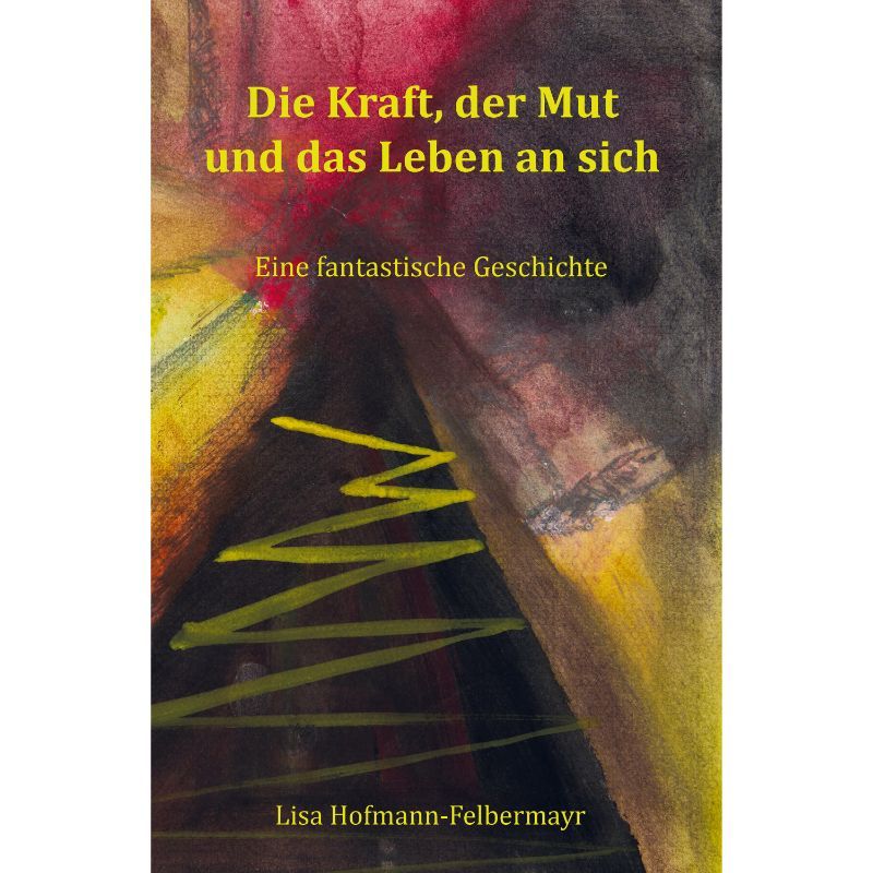 Die Kraft, der Mut und das Leben an sich