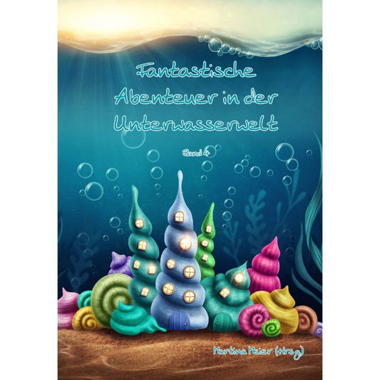 Bd. 4 Fantastische Abenteuer in der Unterwasserwelt