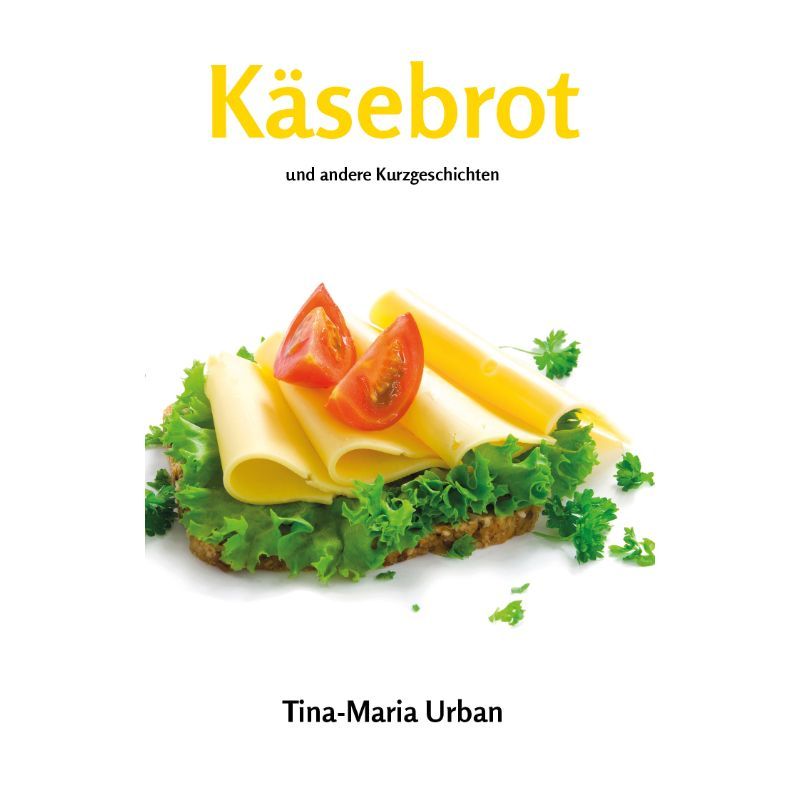 Käsebrot und andere Kurzgeschichten
