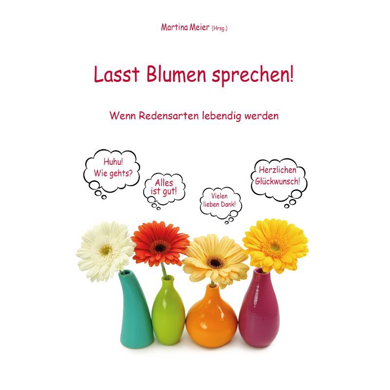 Lasst Blumen sprechen!