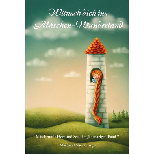 Bd. 7 Wünsch dich ins Märchen-Wunderland