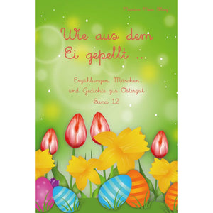 Bd. 12 Wie aus dem Ei gepellt