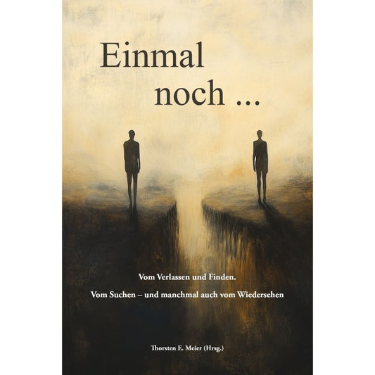 Einmal noch ... Bewegende Geschichten über Verlust & Hoffnung