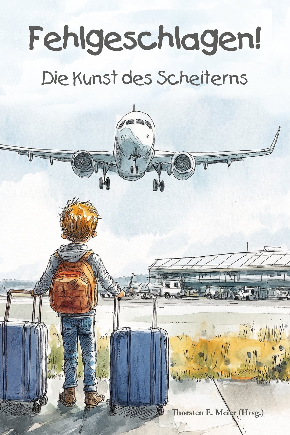 Fehlgeschlagen - Humorvolle Kurzgeschichten über das Scheitern