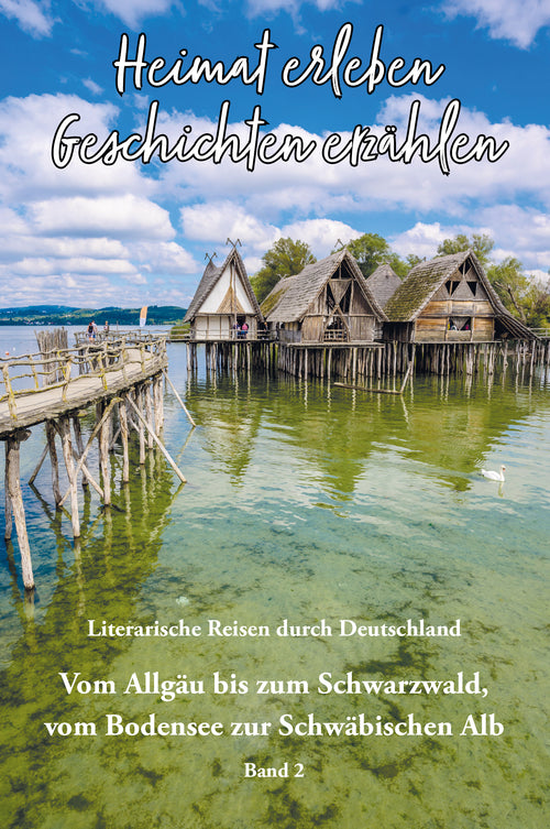 Heimat erleben - Allgäu bis Schwäbische Alb