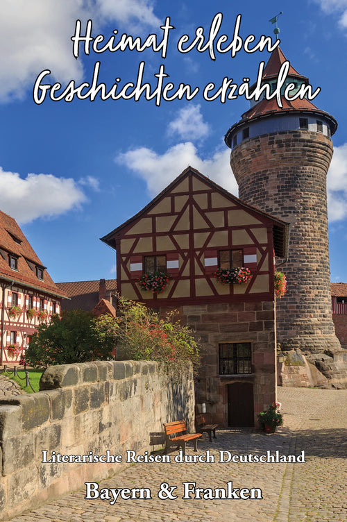 Heimat erleben - Bayern und Franken